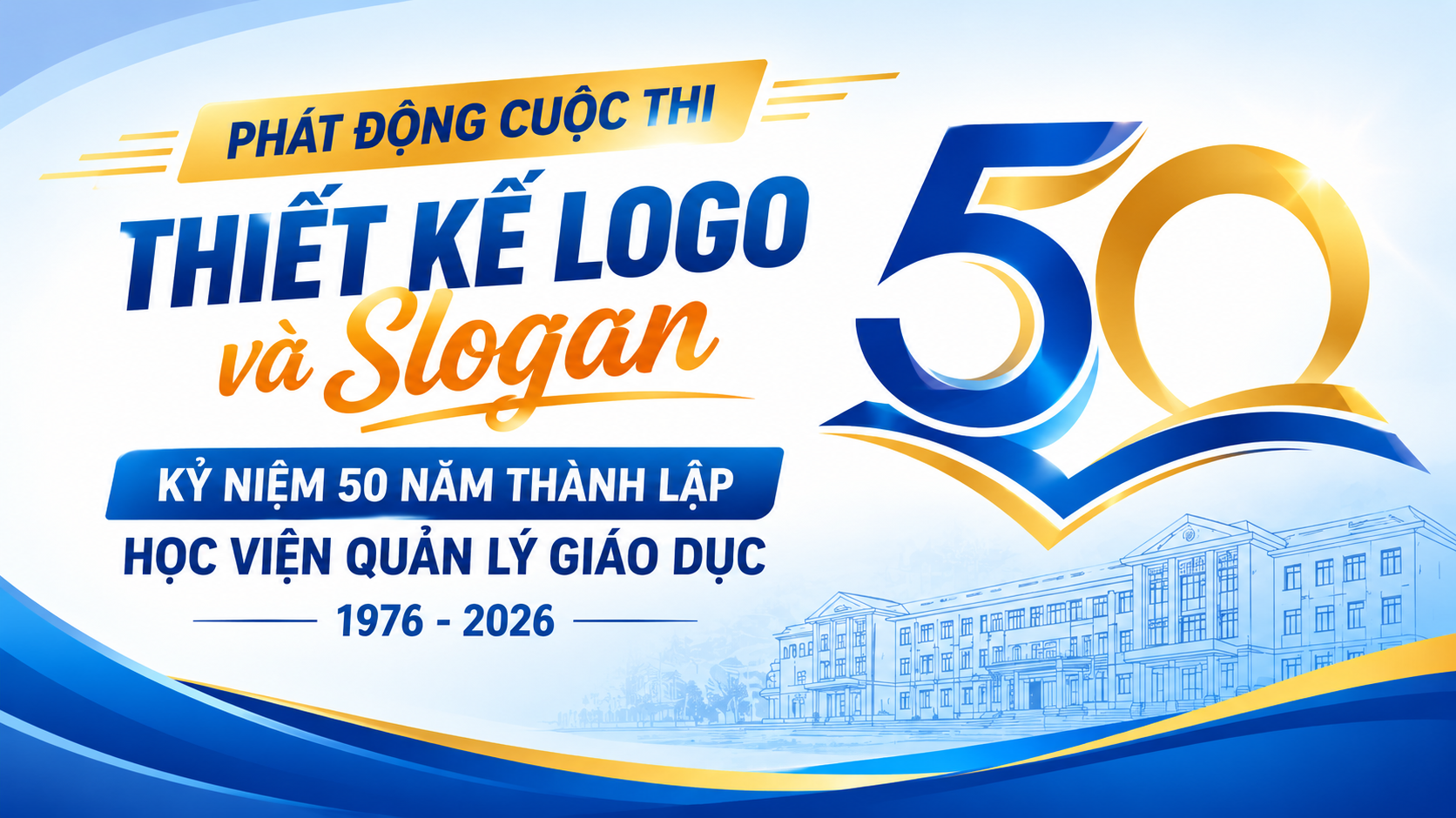 PHÁT ĐỘNG CUỘC THI THIẾT KẾ LOGO VÀ SLOGAN KỶ NIỆM 50 NĂM THÀNH LẬP HỌC VIỆN QUẢN LÝ GIÁO DỤC