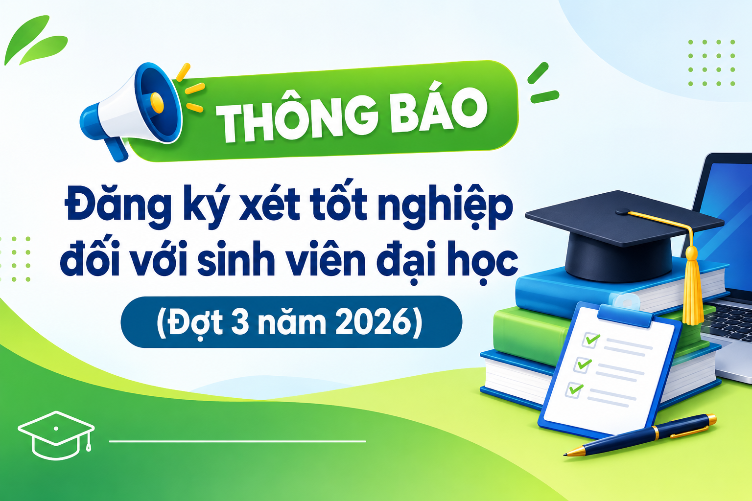THÔNG BÁO Đăng ký xét tốt nghiệp đối với sinh viên đại học (Đợt 3 năm 2026)