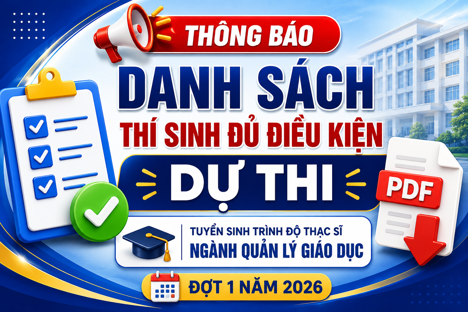 🎓 Học viện Quản lý giáo dục công bố Danh sách thí sinh đủ điều kiện dự thi tuyển sinh trình độ Thạc sĩ ngành Quản lý giáo dục đợt 1 năm 2026.