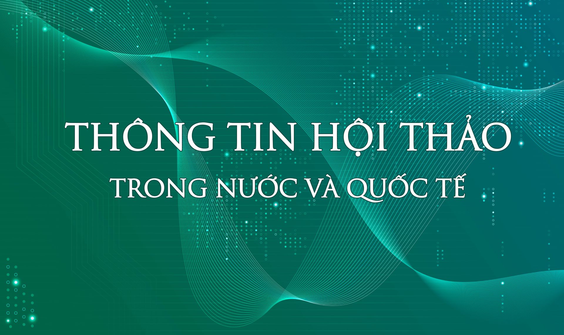 Thông báo Hội thảo quốc tế năm 2026 "Lãnh đạo và Quản trị giáo dục trong bối cảnh đổi mới sáng tạo và chuyển đổi số”